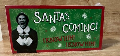 Buddy the Elf Movie  Santa s Coming! I Know Him! I Know Him!  Wood Block Plaque