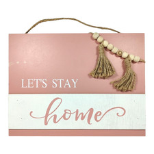 Let's Stay Home Pink Hudson Farmhouse Hanging Sign Wall Decor Bead Tassel Wood