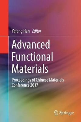 Advanced Functional Materials: Proceedings of Chinese Materials Conference 2017