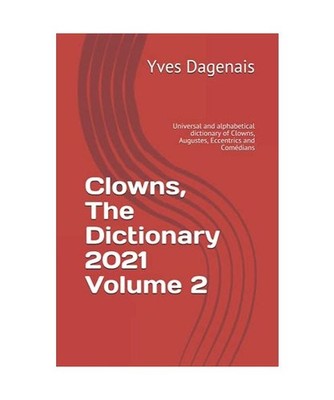 Clowns, The Dictionary 2021 Volume 2: Universal and alphabetical dictionary of C
