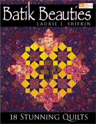 Batik Beauties: 20 Stunning Quilts (That Patchwork Place) - Shifrin, Laurie