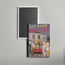 Sit Down Shut Up Mini TV Show Poster Fridge Locker Magnet