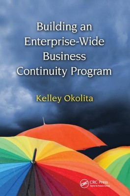 Building an Enterprise-wide Business Continuity Program, Paperback by Okolita...