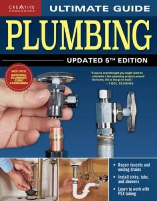 Ultimate Guide: Plumbing, Updated 5th Edition (Creative Homeowner) Beginn - GOOD