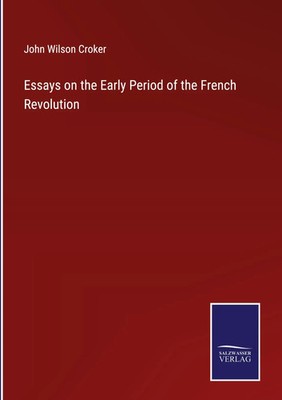 John Wilson Croker | Essays on the Early Period of the French Revolution | Buch