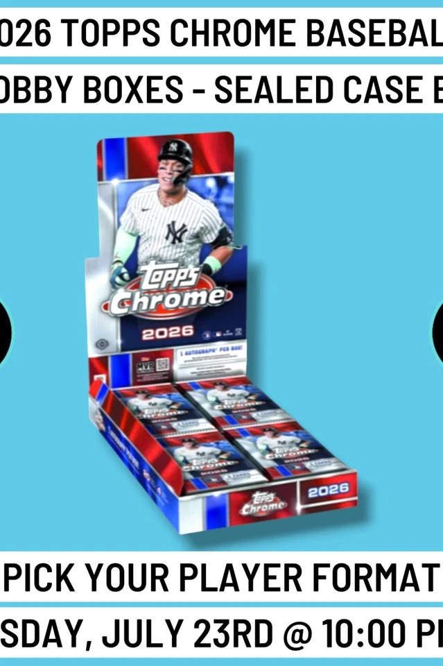 2026 Topps Chrome Baseball 1 Hobby Case Player Break 7/23 @ 10:00 PM EST