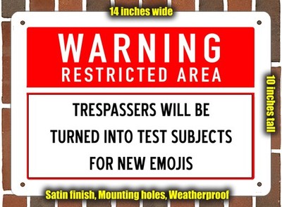 Metal Sign - TRESPASSERS WILL BE TURNED INTO TEST SUBJECTS FOR NEW EMOJIS