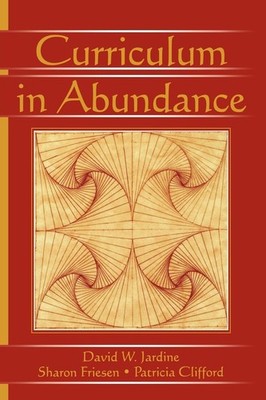 Curriculum in Abundance (Studies in Curriculum Theory Series) - paperback Ja...
