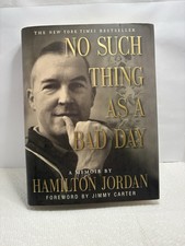 SIGNED No Such Thing as a Bad Day by Hamilton Jordan (3rd Print 2000 HC)