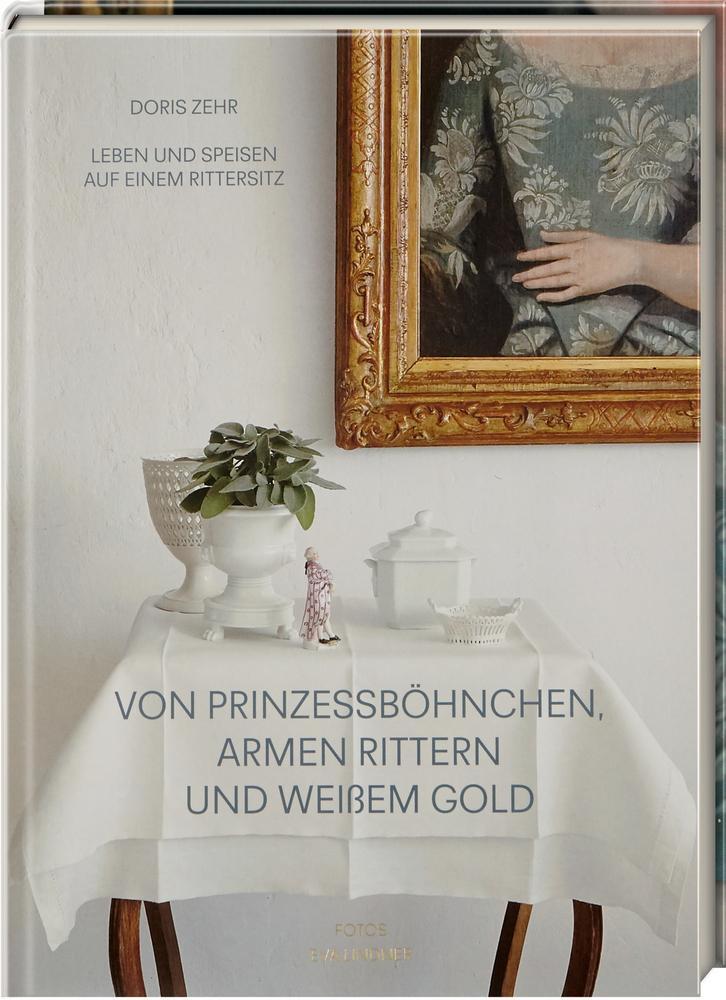 Von Prinzessböhnchen, Armen Rittern Und Weißem Gold Doris Zehr