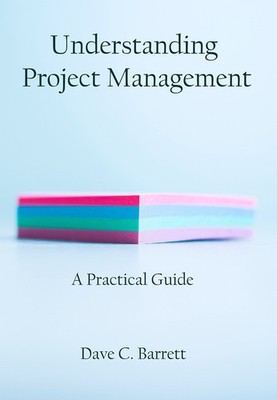 Understanding Project Management: A Practical Guide - paperback Gauthier, Be...