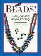 Beads!: Make Your Own Unique Jewellery by