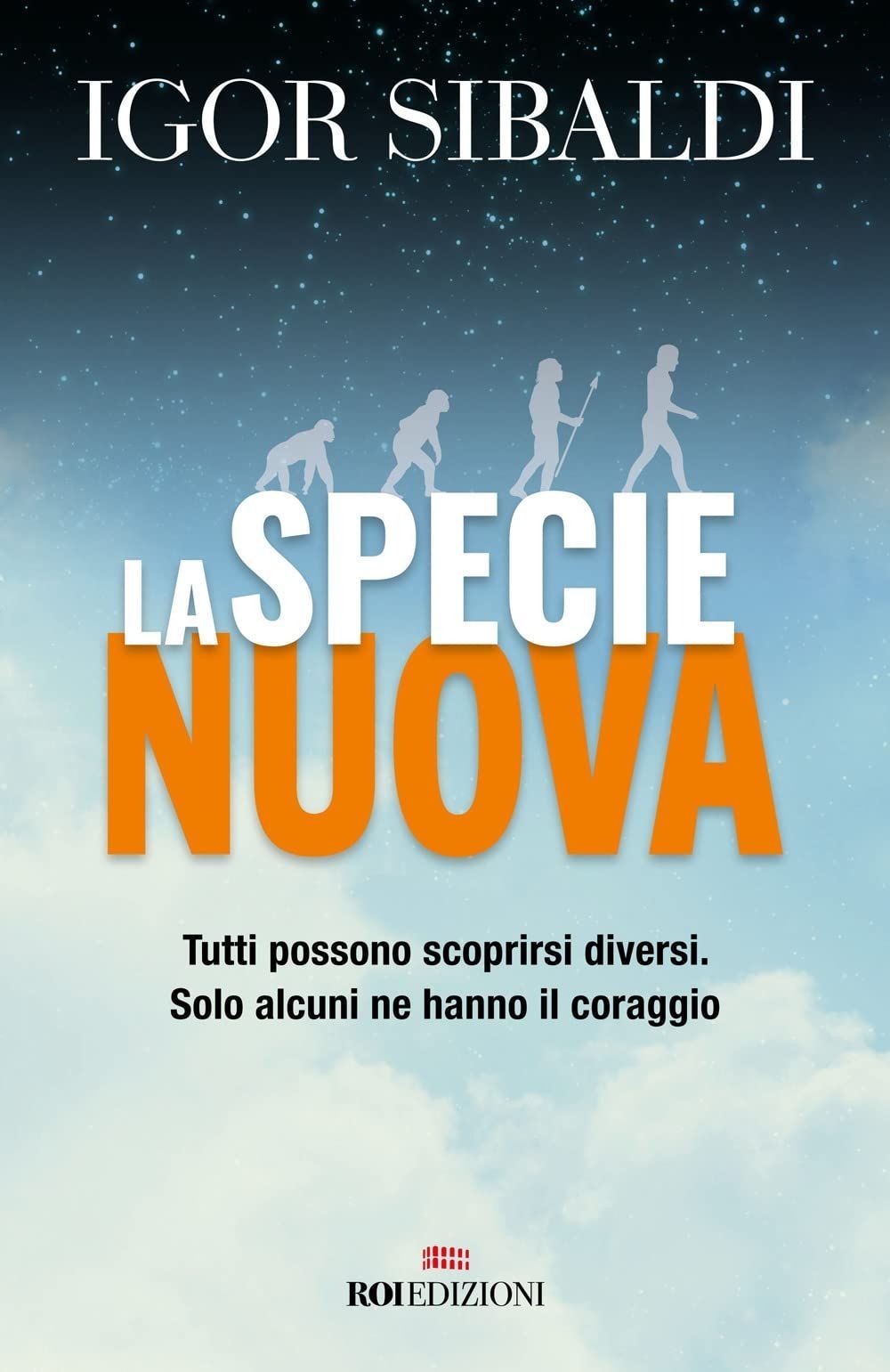 LIBRO LA SPECIE NUOVA. TUTTI POSSONO SCOPRIRSI DIVERSI - IGOR SIBALDI - Immagine 2