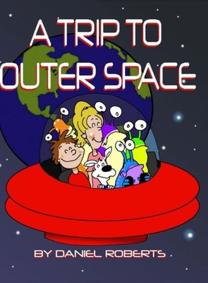 Roberts - A Trip to Outer Space - hardback or cased book - G555z