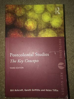 Postcolonial Studies: The key Concept Third Edition