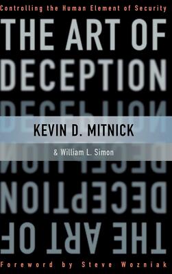 Art of Deception - Controlling the Human Element of Securit by Mitnick&Simon