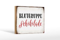 Holzschild Spruch 18X12 Cm Blutgruppe Schokolade Holz Deko Schild