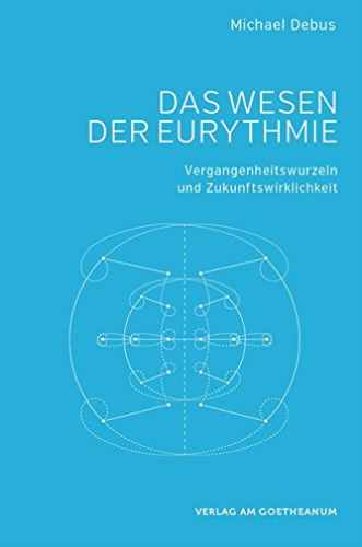 Debus, M Wesen Der Eurythmie - (German Import) Book NEUF 9783723515402 ...