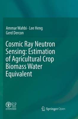 Cosmic Ray Neutron Sensing:  Estimation of Agricultural Crop Biomass Water Equiv
