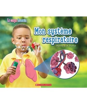 Le Corps Humain: Mon Systeme Respiratoire, Martha E. H. Rustad