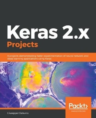 Giuseppe Ciaburro Keras 2.x Projects (Taschenbuch)