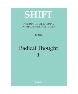 Shift. International journal of philosophical studies. Radical thought [2022] 