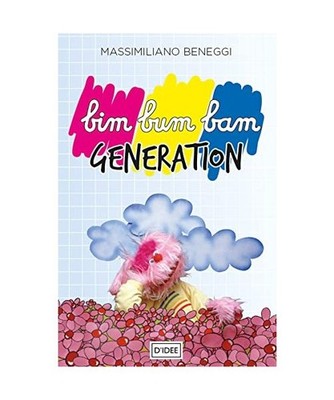 Bim bum bam generation, Beneggi, Massimiliano