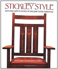 Stickley Style : Arts and Crafts Homes in the Craftsman Tradition