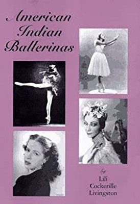 American Indian Ballerinas Hardcover Lili Cockerille Livingston