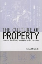 The Culture of Property: Race, Class, and Hou...