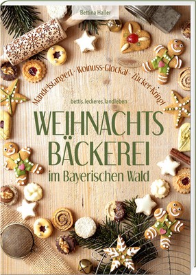 Weihnachtsbäckerei im Bayerischen Wald | Bettina Haller | Buch | 144 S. | 2025