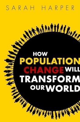 How Population Change Will Transform ..., Harper, Sarah