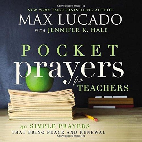 Pocket Prayers for Teachers: 40 Simple Prayers That Bring... - Lucado, Max