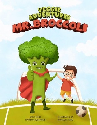 Natasha Rose Mills Mr Broccoli (Paperback) Veggie Adventures (UK IMPORT