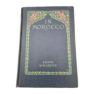 IN MOROCCO Edith Wharton 1920 Scribner True 1st Edition VGC+ SCARCE Travel