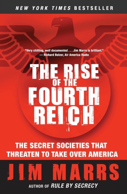 The Rise of the Fourth Reich by Jim Marrs (Paperback Book)