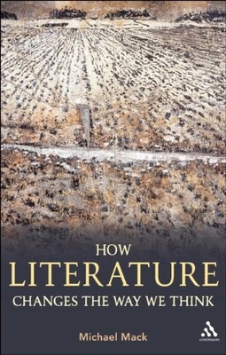 How Literature Changes the Way We Think By Michael Mack