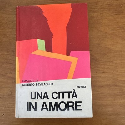 Alberto BEVILACQUA - UNA CITTA' IN AMORE Italian literature letteratura italiana