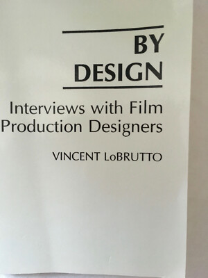 BY DESIGN Interviews with Film Production Designers LoBrutto