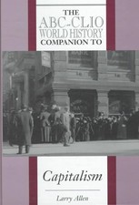 The ABC-CLIO World History Companion to Capitalism by Larry Allen (English) Hard
