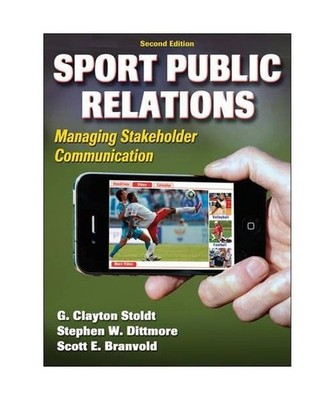 Sport Public Relations: Managing Stakeholder Communication, G. Clayton Stoldt, S