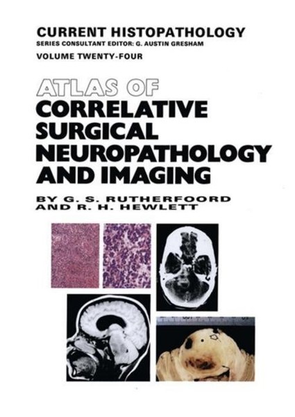 Atlas Of Correlative Surgical Neuropathology And Imaging G. S. Rutherfoord-image