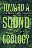 Toward A Sound Ecology | New And Selected Essays | Jeff Todd Titon | Englisch
