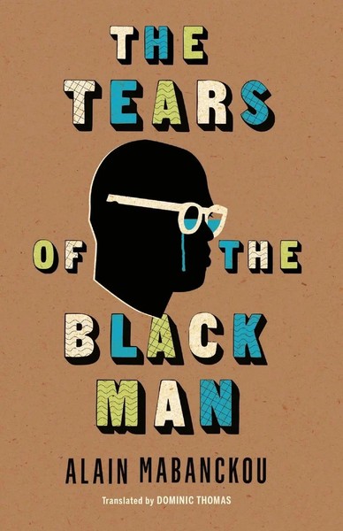 Tears Of The Black Man | Alain Mabanckou | Englisch | Taschenbuch | 2018-image