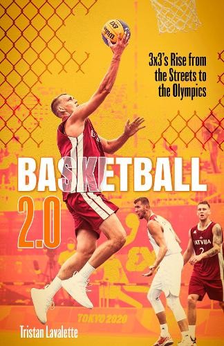 Basketball 2.0 by Tristan Lavalette - 9781801501262