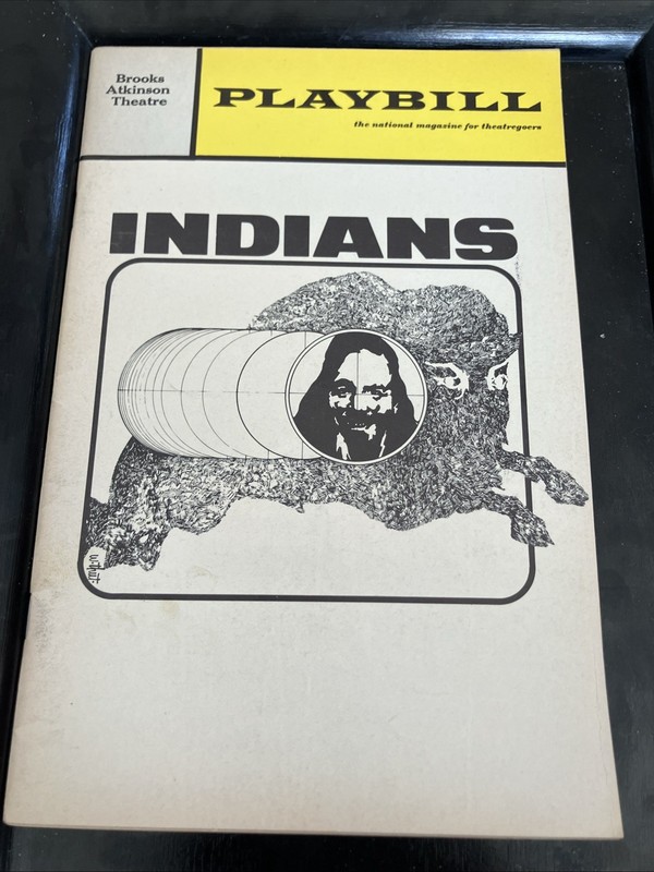 Indians Playbill Opening Night 1969 Indigenous Timely Raul Julia Sam Waterston 