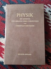 Gerthsen, Dr. Christian: Physik, Ein Lehrbuch zum Gebrauch neben Vorlesungen