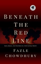 Fazle Chowdhury Beneath The Red Line (Hardback)