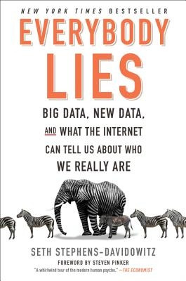 Everybody Lies Big Data, New Data, and Seth Stephens-Davidowitz Paperback