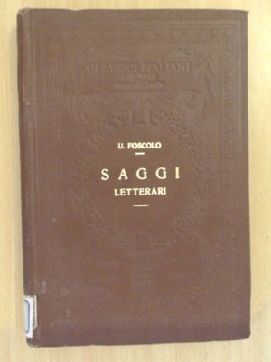 Saggi letterari. Introduzione e note di Mario Fubini. Con due tavole. Foscolo, U